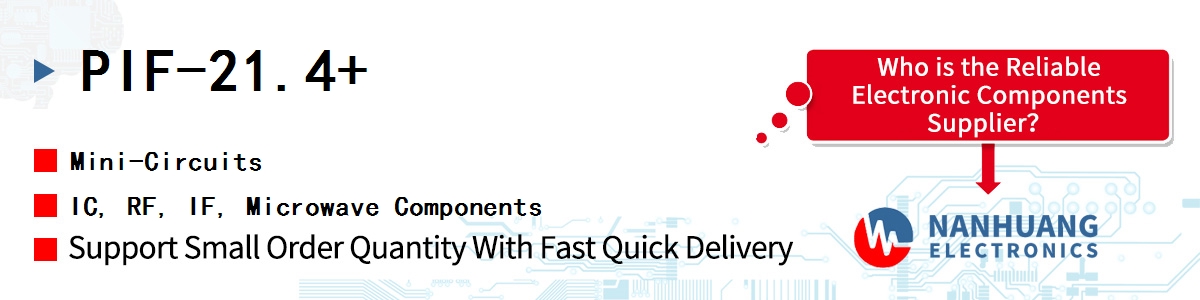 PIF-21.4+ Mini-Circuits IC, RF, IF, Microwave Components