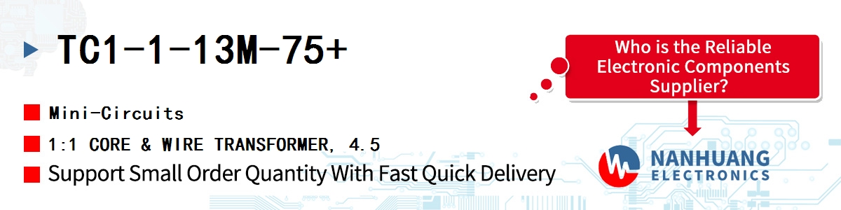 TC1-1-13M-75+ Mini-Circuits 1:1 CORE & WIRE TRANSFORMER, 4.5